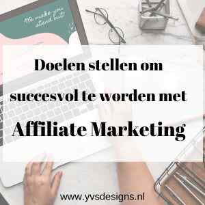 doelen-stellen-om-succesvol-te-worden-met-affiliate-marketing